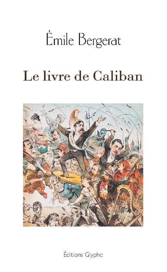 Couverture du livre « Le livre de Caliban » de Emile Bergerat aux éditions Glyphe