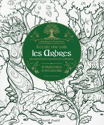 Couverture du livre « Il était une fois les arbres » de Severine Aubry aux éditions Tutti Frutti