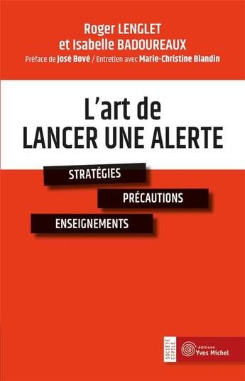 Couverture du livre « L'art de lancer une alerte ; stratégies, précautions, enseignements » de Roger Lenglet et Isabelle Badoureaux aux éditions Yves Michel