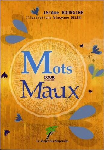 Couverture du livre « Mots pour maux » de Vincyane Belin et Jerome Bourgine aux éditions Le Verger Des Hesperides