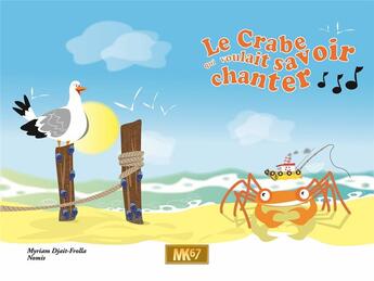 Couverture du livre « Le crabe qui voulait savoir chanter [kamishibai] » de Djait-Frolla/Nomis aux éditions Mk67