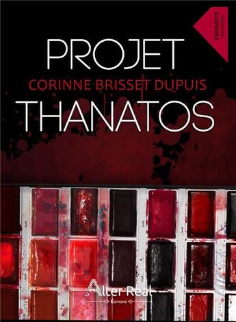 Couverture du livre « Projet Thanatos » de Corinne Brisset Dupuis aux éditions Alter Real