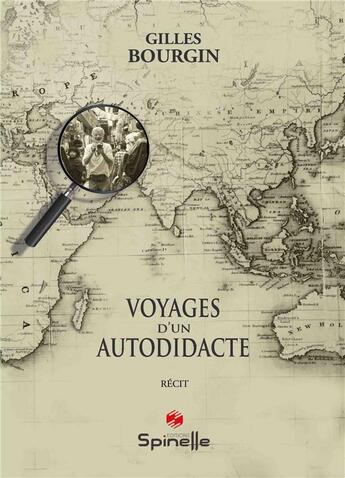 Couverture du livre « Voyages d'un autodidacte » de Gilles Bourgin aux éditions Spinelle