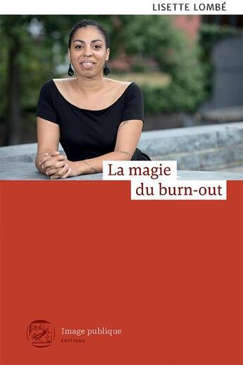 Couverture du livre « La magie du burn-out » de Lisette Lombe aux éditions Image Publique