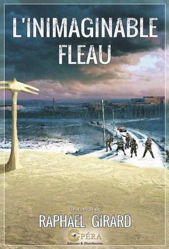 Couverture du livre « L'inimaginable fléau » de Raphael Girard aux éditions Opera