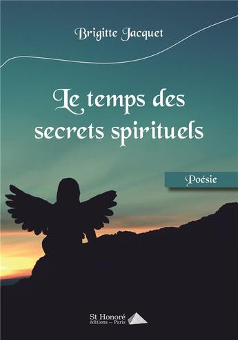 Couverture du livre « Le temps des secrets spirituels » de Brigitte Jacquet aux éditions Saint Honore Editions