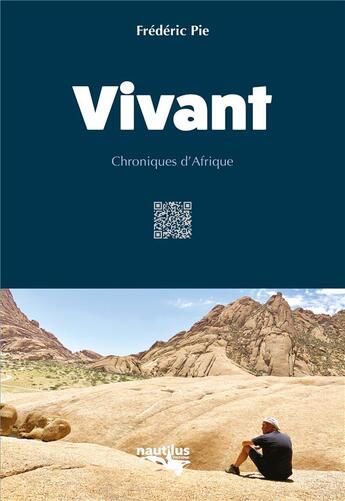 Couverture du livre « Bien vivant : écrire sur les chemins d'Afrique » de Frederic Pie aux éditions Nautilus Medias