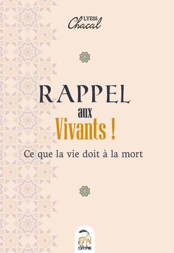 Couverture du livre « Rappel aux vivants ! Ce que la vie doit à la mort » de Lyess Chacal aux éditions Oryms