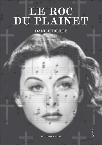 Couverture du livre « Le roc du Plainet » de Daniel Treille aux éditions Esope