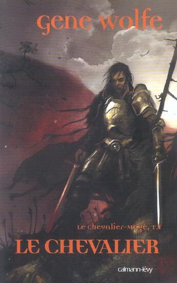 Couverture du livre « Le Chevalier-Mage, t1 : Le Chevalier » de Carre/Wolfe aux éditions Calmann-levy