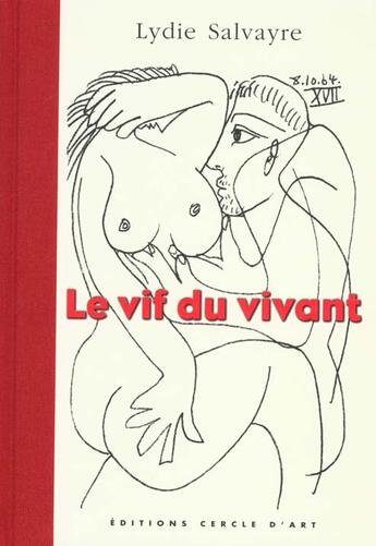 Couverture du livre « Le vif du vivant » de Lydie Salvayre aux éditions Cercle D'art