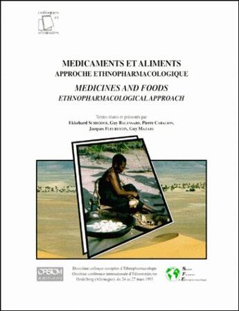 Couverture du livre « Médicaments et aliments, approche ethnopharmacologique ; medicines and foods, ethnopharmacological approach » de Ekkehard Schroder aux éditions Ird