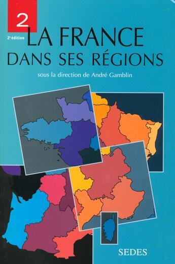 Couverture du livre « La France Dans Ses Regions T.2 » de Claude Gamblin aux éditions Cdu Sedes