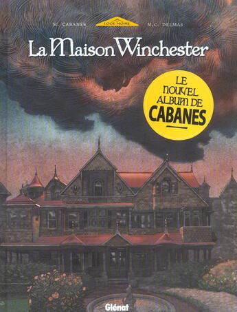Couverture du livre « La maison Winchester Tome 1 » de Cabanes et Delmas aux éditions Glenat