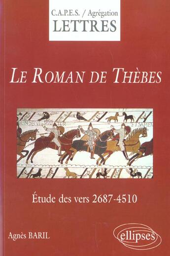 Couverture du livre « Roman de thebes (le), etude des vers 2687-4510 » de Agnes Baril aux éditions Ellipses