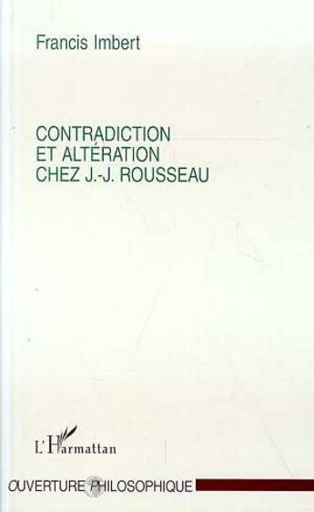 Couverture du livre « Contradiction et alteration chez j.j.rousseau » de Francis Imbert aux éditions L'harmattan