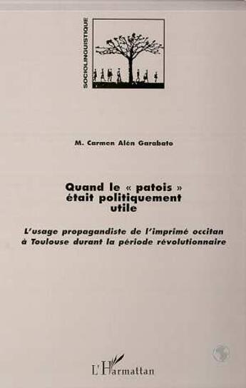 Couverture du livre « Quand le patois était politiquement utile » de Garmen-Alen Garabato aux éditions L'harmattan