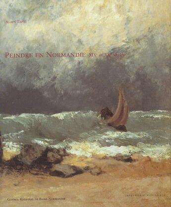 Couverture du livre « Peindre en normandie ; xix et xx siecles » de  aux éditions Actes Sud