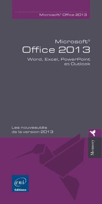 Couverture du livre « Microsoft Office 2013 ; Word, Excel et Powerpoint ; les nouveauté de la version 2013 » de  aux éditions Eni