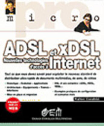 Couverture du livre « ADSL et xDSL : Nouvelles technologies d'accès à internet » de Walter J. Goralski aux éditions Eyrolles
