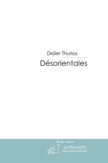 Couverture du livre « Désorientales » de Thurios-D aux éditions Le Manuscrit