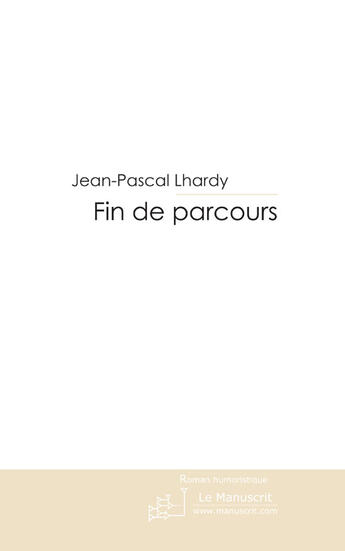 Couverture du livre « Fin de parcours » de Lhardy-J aux éditions Le Manuscrit