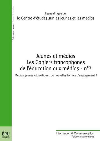 Couverture du livre « Jeunes et médias ; les cahiers francophones de l'éducation aux médias » de  aux éditions Publibook