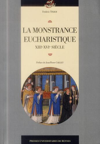 Couverture du livre « La monstrance eucharistique (XIIIe-XVIe siècle) » de Frederic Tixier aux éditions Pu De Rennes