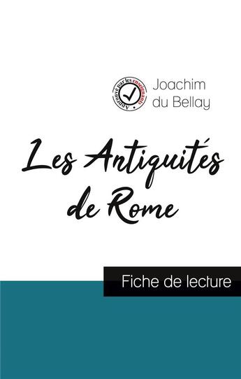 Couverture du livre « Les antiquités de Rome, de Joachim du Bellay (fiche de lecture et analyse complète de l'oeuvre) » de Joachim Du Bellay aux éditions Comprendre La Litterature