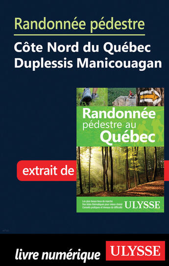 Couverture du livre « Randonnée pédestre Côte Nord du Québec Duplessis Manicouagan » de  aux éditions Ulysse