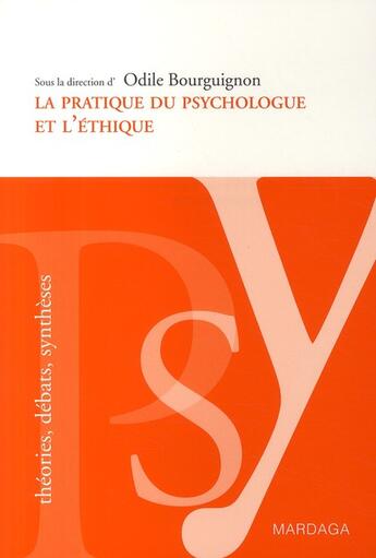 Couverture du livre « La pratique du psychologue et l'éthique » de Odile Bourguignon aux éditions Mardaga Pierre