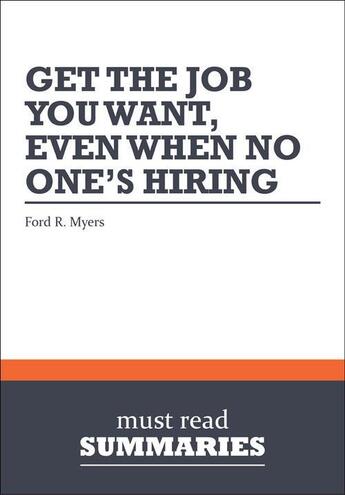 Couverture du livre « Get the Job You Want, Even When No One's Hiring : Review and Analysis of Myers' Book » de Businessnews Publish aux éditions Business Book Summaries