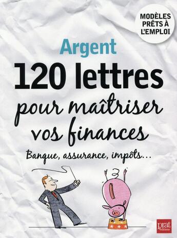 Couverture du livre « Argent ; 120 lettres pour gérer son argent » de  aux éditions Prat