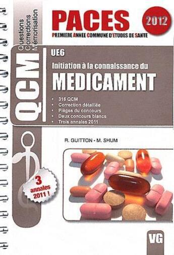 Couverture du livre « QCM PACES UE6 INITIATION A LA CONNAISSANCE DU MEDICAMENT » de R.Guitton aux éditions Vernazobres Grego