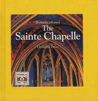 Couverture du livre « The Sainte Chapelle » de Bernard Carbonnel et Christophe Daniel aux éditions Equinoxe