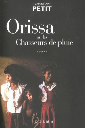 Couverture du livre « Orissa ou les chasseurs de pluie » de Christian Petit aux éditions Zulma