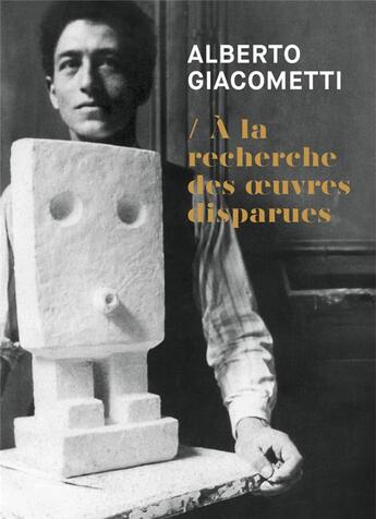 Couverture du livre « Alberto Giacometti : à la recherche des oeuvres disparues » de Michele Kieffer aux éditions Fage