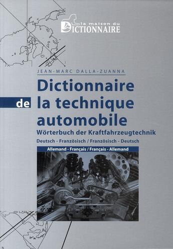 Couverture du livre « Dictionnaire de la technique automobile » de Dalla-Zuanna Jean-Ma aux éditions Dicoland/lmd