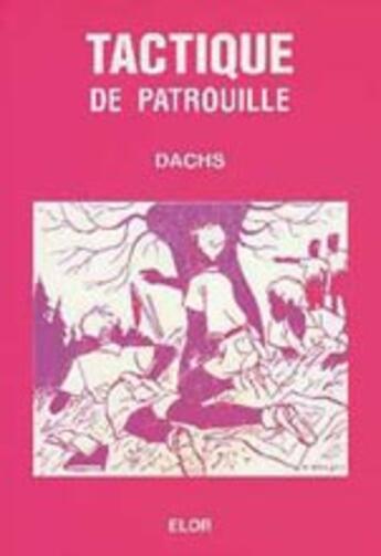 Couverture du livre « Tactique de patrouille » de Dachs aux éditions Elor