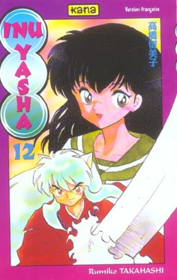 Couverture du livre « Inu-yasha Tome 12 » de Rumiko Takahashi aux éditions Kana