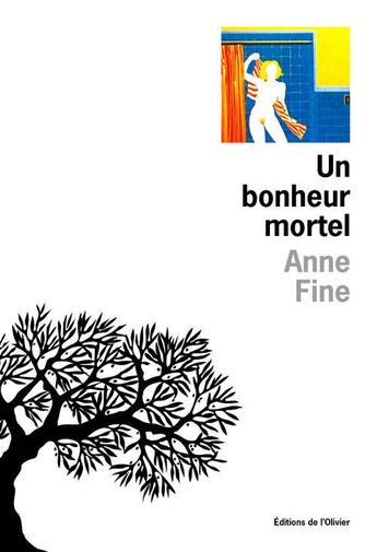 Couverture du livre « Un bonheur mortel » de Anne Fine aux éditions Editions De L'olivier