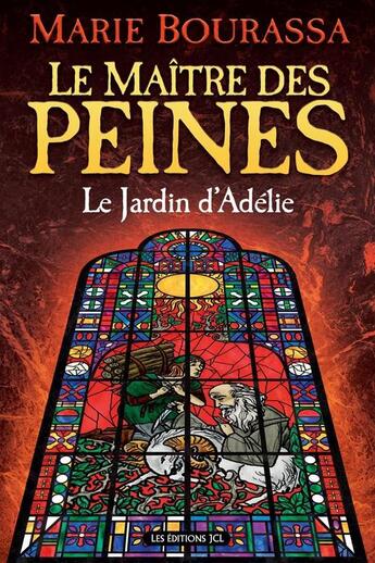 Couverture du livre « Le Maitre Des Peines T 01 Le Jardin D Adelie » de Marie Bourassa aux éditions Jcl