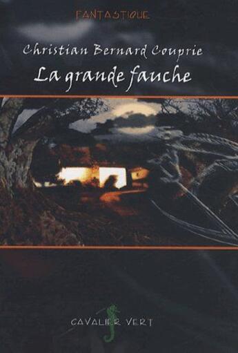 Couverture du livre « La grande fauche » de Christian Couprie aux éditions Cavalier Vert