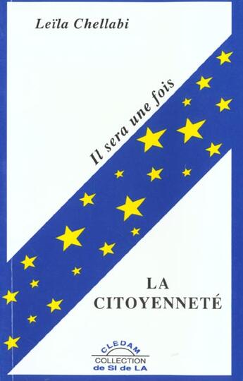 Couverture du livre « Il sera une fois la citoyenneté » de Leila Chellabi aux éditions Lcd Mediation