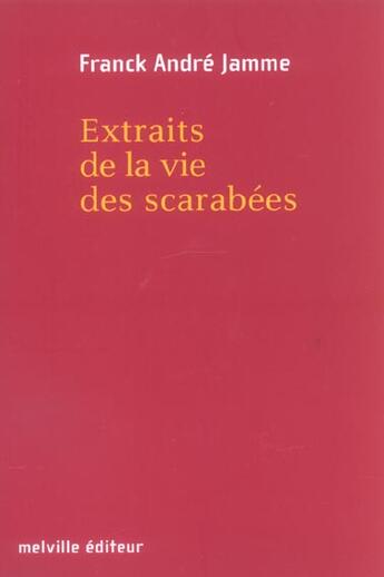 Couverture du livre « Extraits de la vie des scarabees » de Franck André Jamme aux éditions Leo Scheer