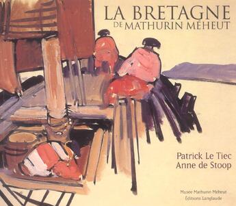 Couverture du livre « La bretagne de Mathurin Méheut » de Stoop A. De aux éditions Bibliotheque De L'image