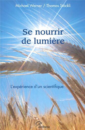 Couverture du livre « Se nourrir de lumière » de Werner Stockli aux éditions Aethera