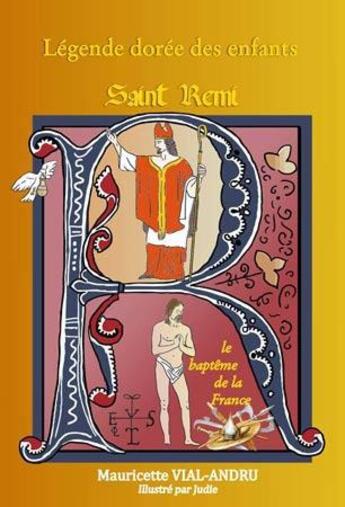 Couverture du livre « Saint Rémi ; le baptême de la France » de Mauricette Vial-Andru aux éditions Saint Jude