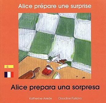 Couverture du livre « Alice prépare une surprise ; Alice prepara una sorpresa » de Katherine Arede aux éditions Zoom