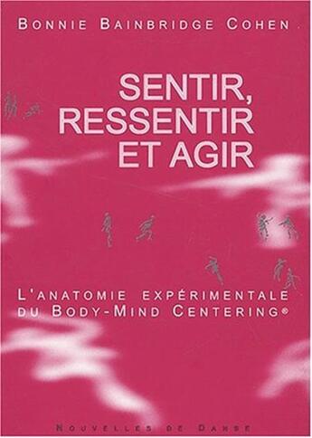 Couverture du livre « Sentir, resentir et agir » de Bainbridge aux éditions Contredanse